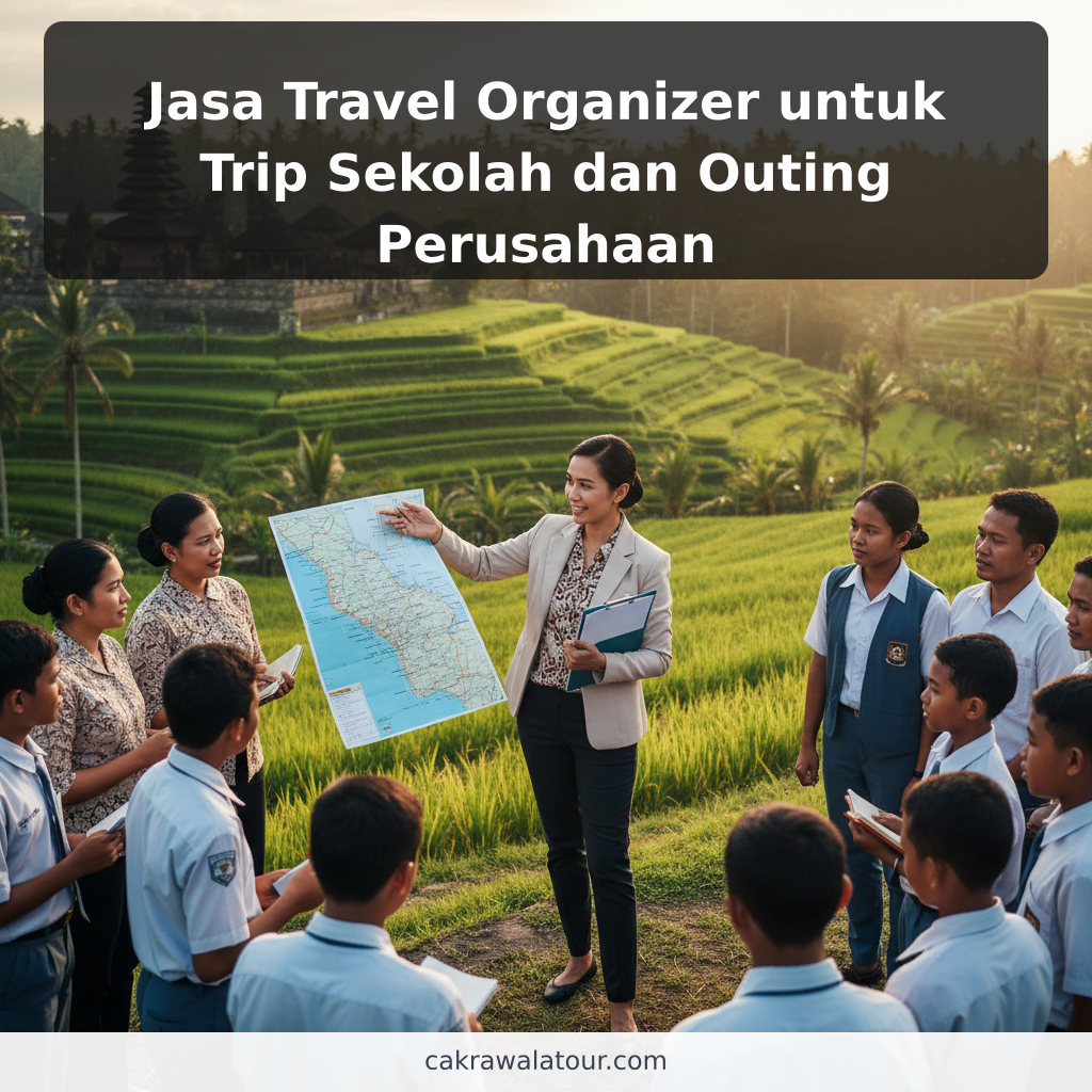 Jasa Travel Organizer untuk Trip Sekolah dan Outing Perusahaan