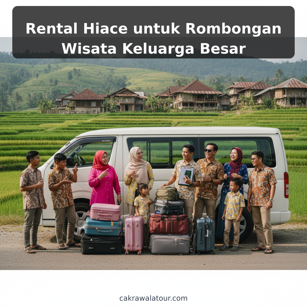 Rental Hiace untuk Rombongan Wisata Keluarga Besar