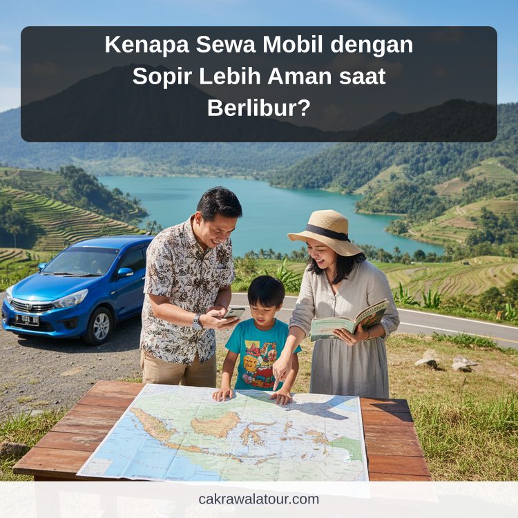 paket wisata murah - Kenapa Sewa Mobil dengan Sopir Lebih Aman saat Berlibur?