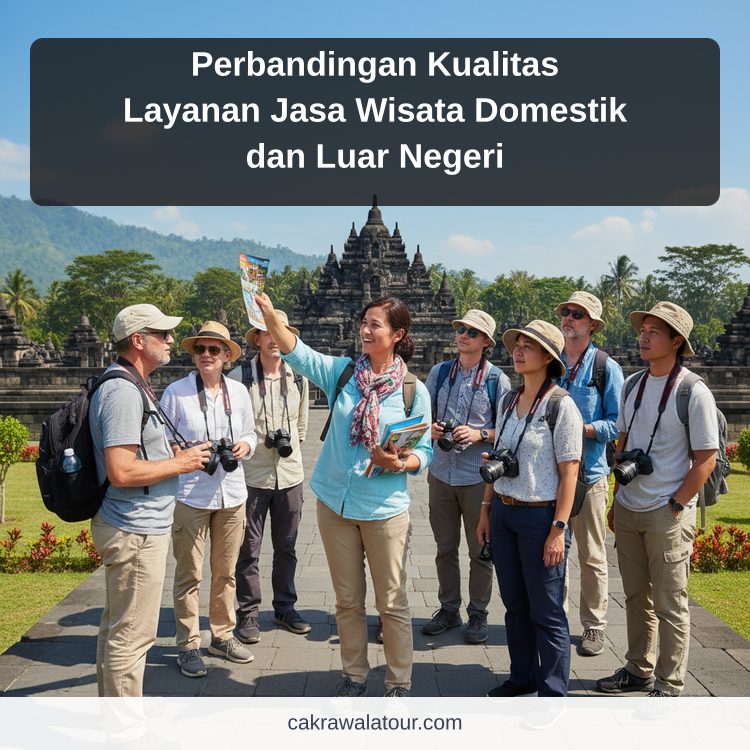 paket wisata murah - Perbandingan Kualitas Layanan Jasa Wisata Domestik dan Luar Negeri