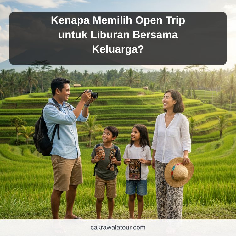 paket wisata murah - Kenapa Memilih Open Trip untuk Liburan Bersama Keluarga?