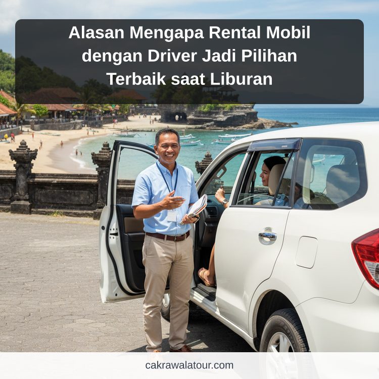 paket wisata murah - Alasan Mengapa Rental Mobil dengan Driver Jadi Pilihan Terbaik saat Liburan
