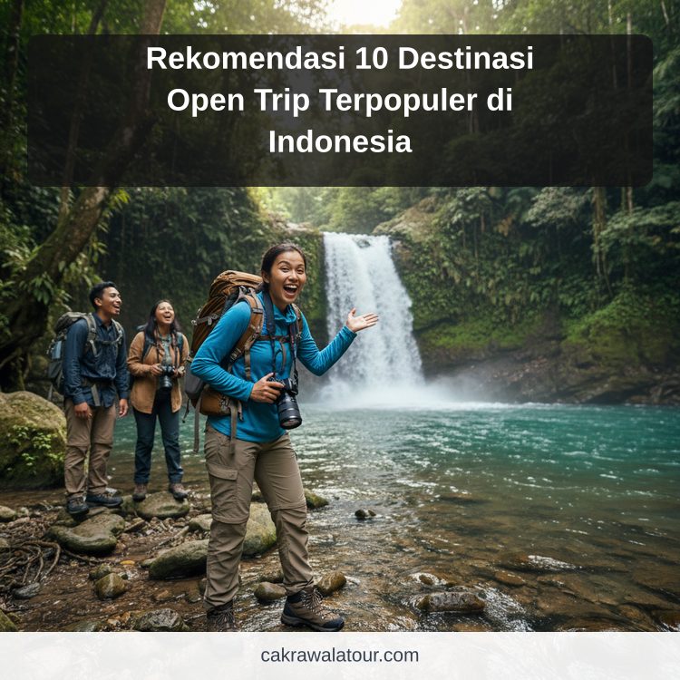 paket wisata murah - Rekomendasi 10 Destinasi Open Trip Terpopuler di Indonesia