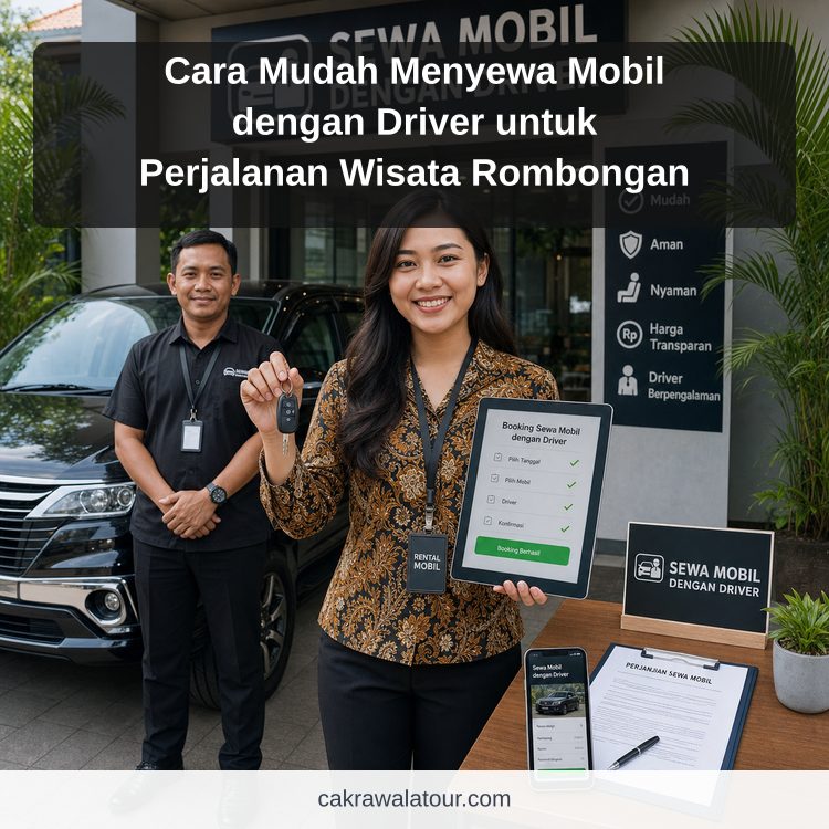 paket wisata murah - Cara Mudah Menyewa Mobil dengan Driver untuk Perjalanan Wisata Rombongan